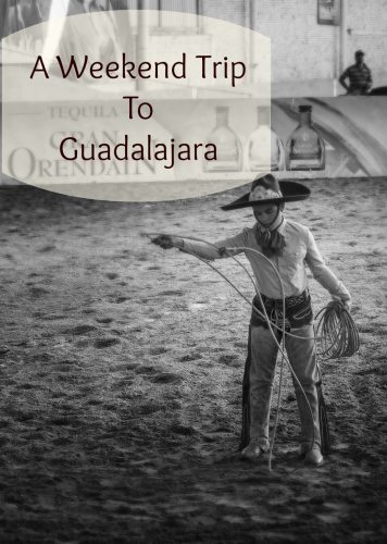 a-weekend-trip-to-guadalajara